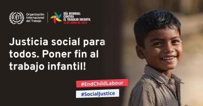 Justicia Social para todos. Poner final al trabajo infantil.