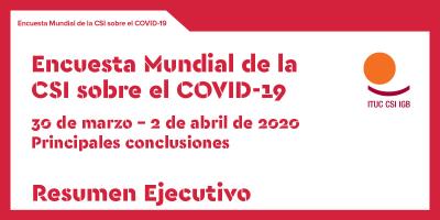 Resultados de la Encuesta Mundial de la CSI sobre el COVID-19 - 30 de marzo - 2 de abril de 2020
