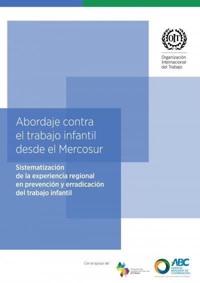 Abordaje contra el trabajo infantil desde el Mercosur. Sistematización   de la experiencia regional en prevención y erradicación del trabajo infantil