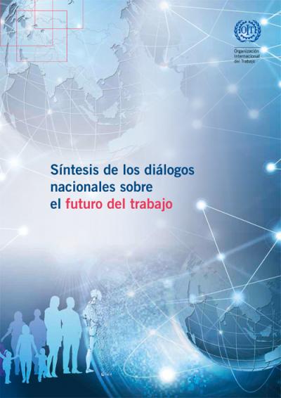 Sintesis de los dialogos nacionales sobre el Futuro del Trabajo OIT