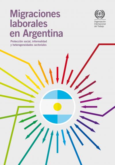 Migraciones laborales en Argentina protección social, informalidad y heterogeneidades Sectoriales
